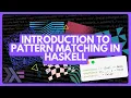Introduction to Pattern Matching in Haskell