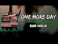San Holo - ​one more day (Lyrics)