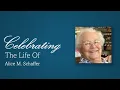 Celebration of Life - Alice Schaffer