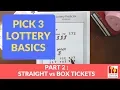 Pick 3 Lottery Basics - Part 2 Straight vs Box Tickets