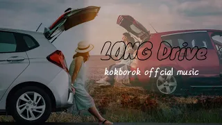 long drive kokborok lyric official song 