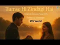 Download Lagu Tumse Hi Zindagi Hai 💞 | New Hindi Romantic Song 2025 | Original Love Song by Subarna Basumata