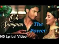 Download Lagu Arijit Singh : Oh Saaiyaan (Lyrical)- The Power , Vidyut Jamwal \u0026 Shruti Hassan