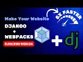 Django Webpacks Make Your Website 5x Faster Compiled Css and Js into bundle min js Webcog