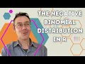 The Negative Binomial Distribution in R
