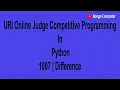 Learn How To Solve URI Online Judge Python Problem Difference