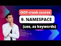9 Namespace use as keywords