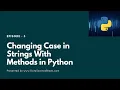 Changing Case in String with Methods