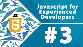 Javascript for Experienced Developers - Part 3