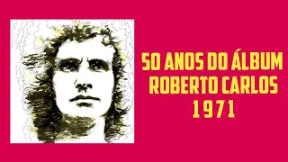 ANIVERSÁRIO 50 ANOS DO ÁLBUM, ROBERTO CARLOS 1971 (DETALHES)