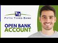 How To Open A Fifth Third Bank Account - Step by Step