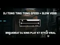 Download Lagu DJ TONG TING TONG VIRAL TIKTOK || BREAKBEAT CINTAKU YANG SUCI SPEED × SLOW VIRAL TIKTOK