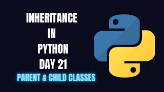 Python Day 21 Inheritance in Python Parent Child Classes Explained Beginner Friendly MusKernel