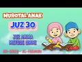 MUROTAL ANAK JUZ 30 JUZ AMMA AL-QUR'AN | SURAT AN-NABA SAMPAI AN-NAS DAN AL-FATIHAH