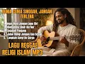 Lagu Lagu Reggae Religi Islam || DUNIA CUMA SINGGAH, JANGAN TERLENA