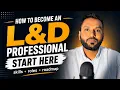 How to become an L D Professional in 2026