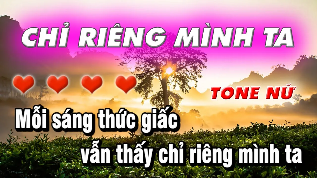 CHỈ RIÊNG MÌNH TA - TONE NỮ