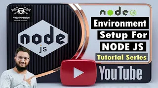 2 Environment Setup For Node JS Installing Node JS Node JS NPM Code Editor