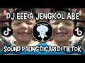 Lagu DJ EEE A JENGKOL ABE || SOUND VIRAL DI TIKTOK‼️