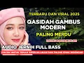 TERBARU 2025 VIRAL QASIDAH GAMBUS MODERN TERPOPULER PALING BANYAK DICARI PALING ENAK DIDENGAR
