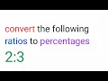 convert the following ratios to percentages 2 3