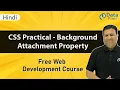 CSS Practical - CSS Background Attachment Property CSS Background Property CSS Tutorials Hindi
