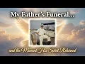 My Father s Funeral And His Visitations That Followed