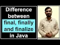 Difference Between final finally and finalize in Java Hindi