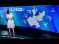 Pronostico del tiempo Jalisco 18 de julio 2025 Noticias GDL con Ricardo Camarena