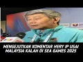 MENGEJUTKAN KOMENTAR HERY IP USAI MALAYSIA KALAH DI SEA GAMES 2025