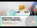 Breaking Down Yarn Standards - Loom Knitting IG Live Replay