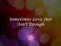 Lagu Sometimes Love Just Ain't Enough with lyrics -Patty Smyth and Don Henley