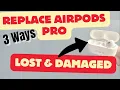 How to Replace AirPods Pro Lost or Damaged in 2026