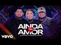 Download Lagu Os Barões da Pisadinha, Manu - Ainda Tem Amor (Ao Vivo)