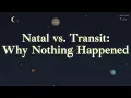 Natal Chart vs Transits Explained Why Nothing Happens Until It Does