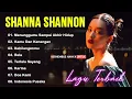 🎵 Best Of Shanna Shannon 2025 | Kumpulan Lagu Terbaik Shanna Shannon Sepanjang Masa | Full Album