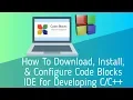 How To Download Install Configure Code Blocks IDE for Developing