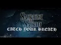 Download Lagu Catch Your Breath - Sacrifice the Sacred (Official Lyric Video)