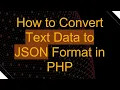 How to Convert Text Data to JSON Format in PHP