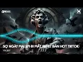Download Lagu Sợ Ngày Mai Em Đi Mất - Ngày Mai Em Đi Mất Remix (Bản Hot TikTok) - Nhạc Remix TikTok Hot Trend 2025