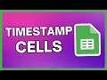 How To Timestamp Cells In Google Sheets Insert Timestamps In Google Sheets 10 Minute Tutorial