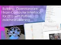 Unlocking OpenBCI Building OpenHardware Brain-Computer Interface for EEG Python Machine Learning