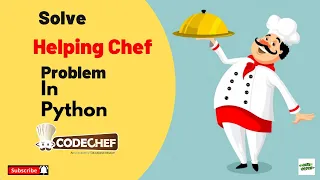 Easiest Problem Ever in Codechef Helping Chef Python