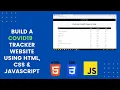 Build A Covid-19 tracker website using Html Css Javascript for Beginners