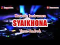 Lagu 🎙 SYAIKHONA / YA BADROTIM | KARAOKE HADROH