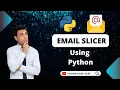 Email Slicer using python Python project