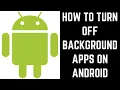 How to Turn Off Background Apps on Android 2020