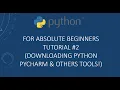 Downloading Python and Pycharm Installation Python Tutorials For Absolute Beginners