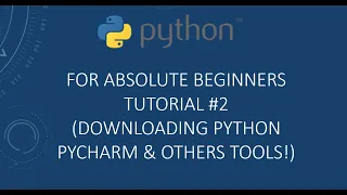 Downloading Python and Pycharm Installation Python Tutorials For Absolute Beginners