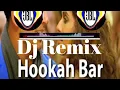 Lagu Hookah Bar Dj Remix | Full Dj Remix Song | Akshy Kumar Song• Dj Remix By Ashvin • Hooka bar dj remix